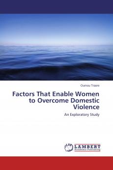 Factors That Enable Women to Overcome Domestic Violence
