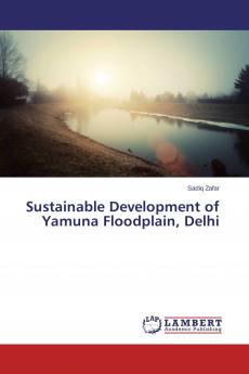 Sustainable Development of Yamuna Floodplain Delhi