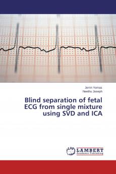 Blind separation of fetal ECG from single mixture using SVD and ICA