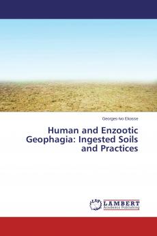 Human and Enzootic Geophagia: Ingested Soils and Practices