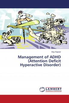 Management of ADHD (Attention Deficit Hyperactive Disorder)