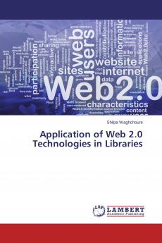 Application of Web 2.0 Technologies in Libraries