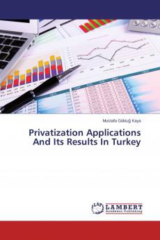 Privatization Applications And Its Results In Turkey