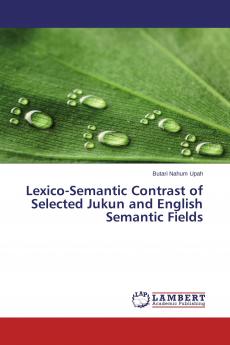 Lexico-Semantic Contrast of Selected Jukun and English Semantic Fields