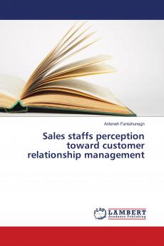 Sales staffs perception toward customer relationship management