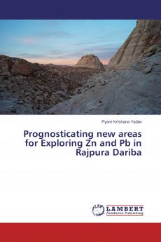 Prognosticating new areas for Exploring Zn and Pb in Rajpura Dariba
