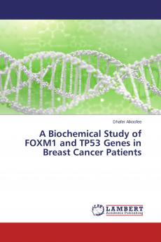 A Biochemical Study of FOXM1 and TP53 Genes in Breast Cancer Patients