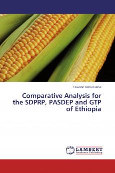 Comparative Analysis for the SDPRP PASDEP and GTP of Ethiopia