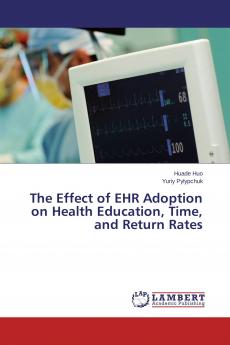 The Effect of EHR Adoption on Health Education Time and Return Rates