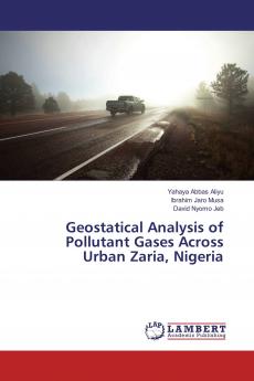 Geostatical Analysis of Pollutant Gases Across Urban Zaria Nigeria
