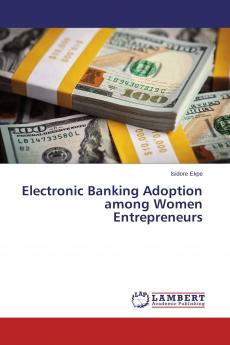 Electronic Banking Adoption among Women Entrepreneurs