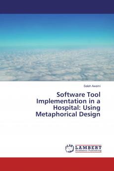 Software Tool Implementation in a Hospital: Using Metaphorical Design