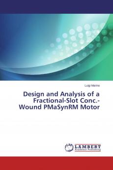 Design and Analysis of a Fractional-Slot Conc.-Wound PMaSynRM Motor