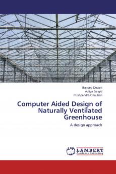 Computer Aided Design of Naturally Ventilated Greenhouse