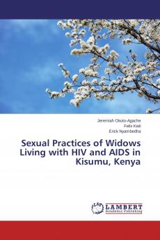 Sexual Practices of Widows Living with HIV and AIDS in Kisumu Kenya