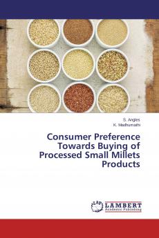 Consumer Preference Towards Buying of Processed Small Millets Products