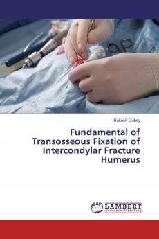 Fundamental of Transosseous Fixation of Intercondylar Fracture Humerus