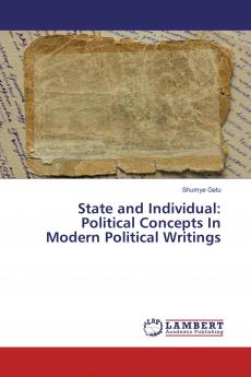 State and Individual: Political Concepts In Modern Political Writings