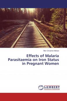 Effects of Malaria Parasitaemia on Iron Status in Pregnant Women