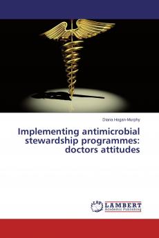 Implementing antimicrobial stewardship programmes