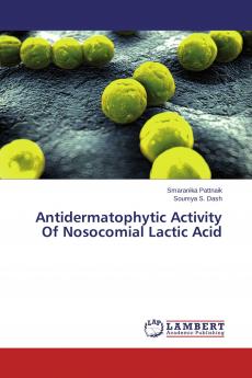 Antidermatophytic Activity Of Nosocomial Lactic Acid