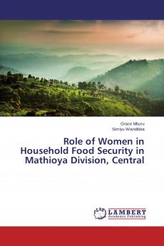 Role of Women in Household Food Security in Mathioya Division Central