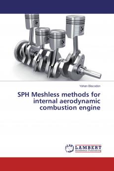 SPH Meshless methods for internal aerodynamic combustion engine