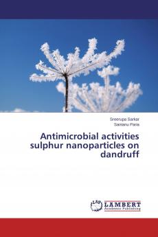 Antimicrobial activities sulphur nanoparticles on dandruff