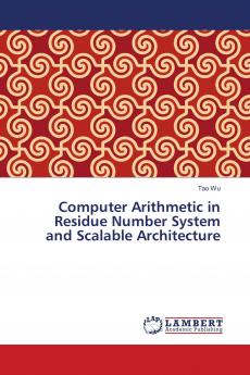 Computer Arithmetic in Residue Number System and Scalable Architecture