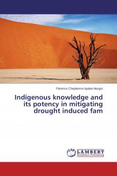 Indigenous knowledge and its potency in mitigating drought induced fam