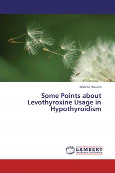 Some Points about Levothyroxine Usage in Hypothyroidism