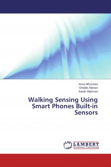 Walking Sensing Using Smart Phones Built-in Sensors