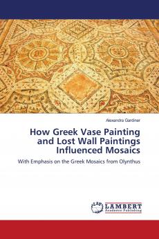 How Greek Vase Painting and Lost Wall Paintings Influenced Mosaics