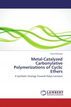 Metal-Catalyzed Carbonylative Polymerizations of Cyclic Ethers