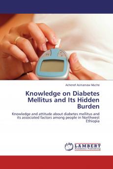 Knowledge on Diabetes Mellitus and Its Hidden Burden