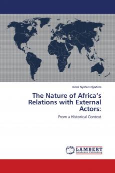 The Nature of Africa���s Relations with External Actors: