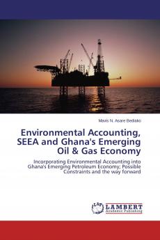 Environmental Accounting SEEA and Ghana's Emerging Oil & Gas Economy