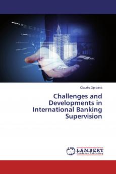 Challenges and Developments in International Banking Supervision