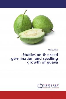 Studies on the seed germination and seedling growth of guava