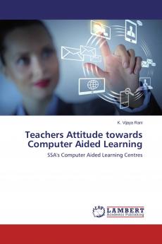 Teachers Attitude towards Computer Aided Learning