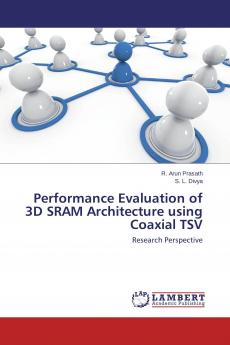 Performance Evaluation of 3D SRAM Architecture using Coaxial TSV