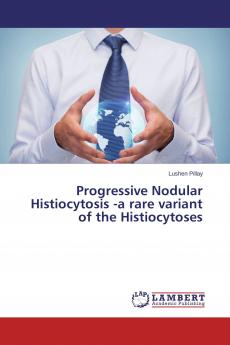 Progressive Nodular Histiocytosis -a rare variant of the Histiocytoses