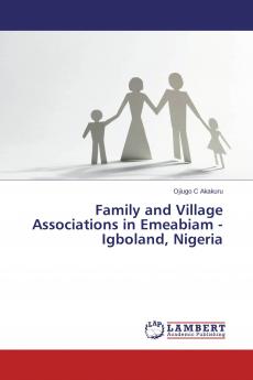 Family and Village Associations in Emeabiam - Igboland Nigeria