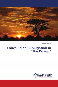 Foucauldian Subjugation in ���The Pickup���