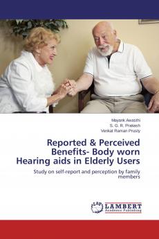 Reported & Perceived Benefits- Body worn Hearing aids in Elderly Users