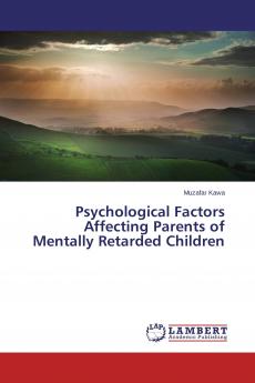 Psychological Factors Affecting Parents of Mentally Retarded Children