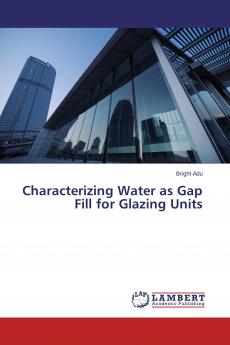 Characterizing Water as Gap Fill for Glazing Units