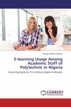 E-learning Usage Among Academic Staff of Polytechnic in Nigeria