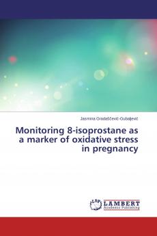 Monitoring 8-isoprostane as a marker of oxidative stress in pregnancy