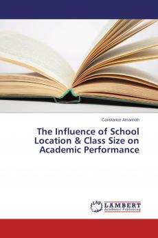 The Influence of School Location & Class Size on Academic Performance